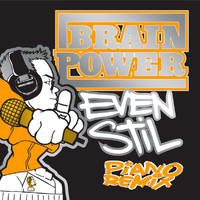 Brainpower - Even Stil (Piano Remix)
