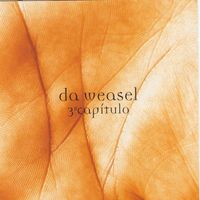 Da Weasel - 3º Capítulo + Remixes