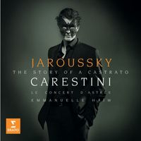 Philippe Jaroussky - Carestini: A Castrato's Story