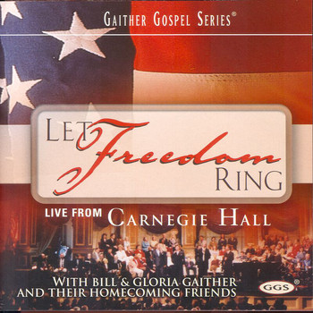Bill & Gloria Gaither - Let Freedom Ring