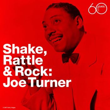 Big Joe Turner - Shake Rattle & Rock