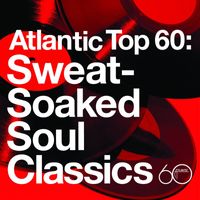 Various Artists - Atlantic Top 60: Sweat-Soaked Soul Classics