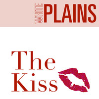 White Plains - The Kiss