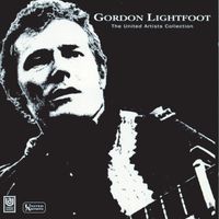 Gordon Lightfoot - The United Artists Collection
