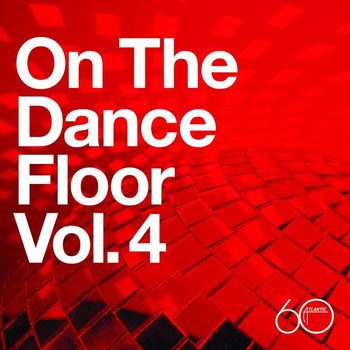 Various Artists - Atlantic 60th: On The Dance Floor Vol. 4