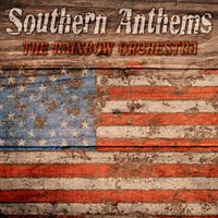The Rainbow Orchestra - Southern Anthems