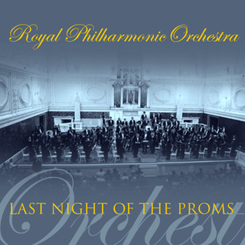 The Royal Philharmonic Orchestra - RPO Last Night Of The Proms