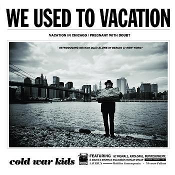 Cold War Kids - We Used To Vacation