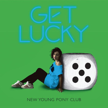 New Young Pony Club - Get Lucky (Digital Bundle UK)