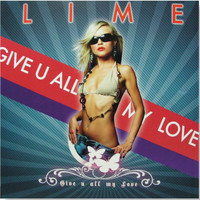 Lime - Give You All My Love