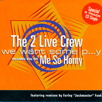 The 2 Live Crew - We Want Some Pussy (Explicit)