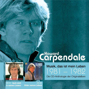 Howard Carpendale - Anthologie Vol. 8: Such Mich In Meinen Liedern / Bilder Meines Lebens