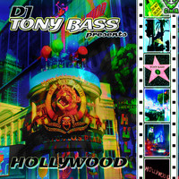 Dj Tony Bass - Dj Tony Bass presents Hollywood