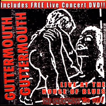 Guttermouth - Live At The House Of Blues (Explicit)