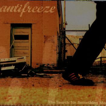 Antifreeze - The Search For Something More
