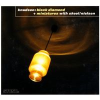 Kenneth Knudsen, Christian Skeel & Peter Friis Nielsen - Black Diamond + Miniatures