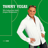 Tommy Vegas - Wir haben ein Idol (Jürgen Klinsmann)