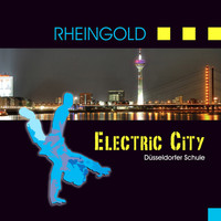 Rheingold - Electric City - Düsseldorfer Schule