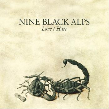 Nine Black Alps - Love/Hate