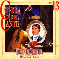 Niño De Medina - Catedra Del Cante Vol. 13: Niño De Medina