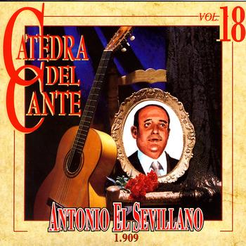 Antonio El Sevillano - Catedra Del Cante Vol. 18: Antonio El Sevillano