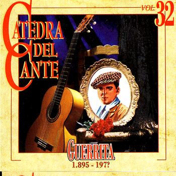 Guerrita - Catedra Del Cante Vol. 32: Guerrita
