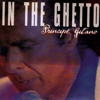 El Principe Gitano - In The Ghetto