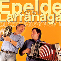 Epelde Eta Larrañaga - Elkarrenondoan (Explicit)
