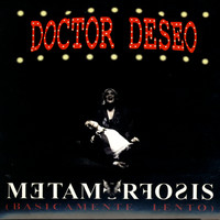 Doctor Deseo - Metamorfosis. En Directo Desde El Teatro Arriaga (Explicit)