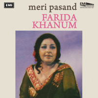 Farida Khanum - Meri Pasand