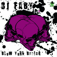 Dj Faby - Blow Your Brains