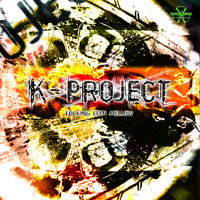 K-Project - Fucking Been Mellow