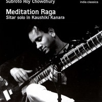Subroto Roy Chowdhury - Meditation Raga - Sitar Solo In Kaushiki Kanara