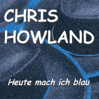 Chris Howland - Heute mach ich blau