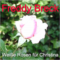 Freddy Breck - Weiße Rosen für Christina