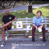 Cult of Sue Todd - Kelsey Grammer Loves Us