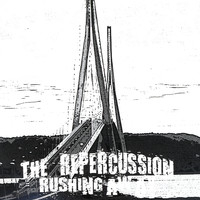The Repercussion - Rushing Away