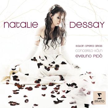 Natalie Dessay - Bellini, Donizetti, Verdi: Italian Opera Arias