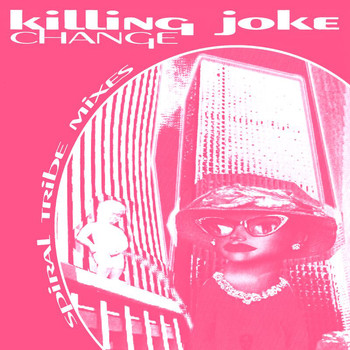 Killing Joke - Change: Spiral Tribe Mixes E.P.