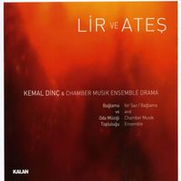 Kemal Dinç - Lir ve Ateş