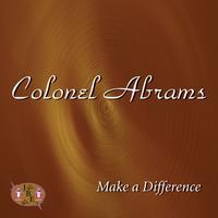 Colonel Abrams - Make A Difference