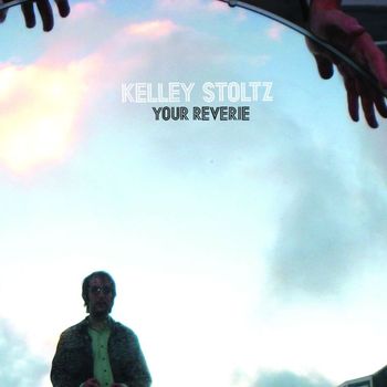 Kelley Stoltz - Your Reverie b/w Owl Service