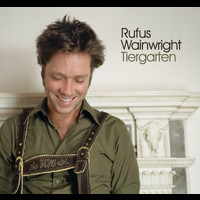 Rufus Wainwright - Tiergarten (International Version)