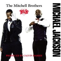 The Mitchell Brothers - Michael Jackson