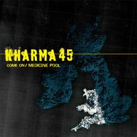 Kharma 45 - Come On / Medicine Pool