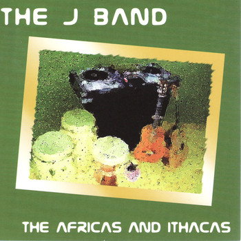 The J Band - the Africas and Ithacas