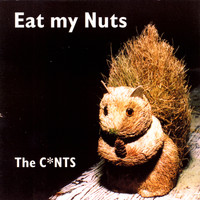 The C*nts - Eat My Nuts