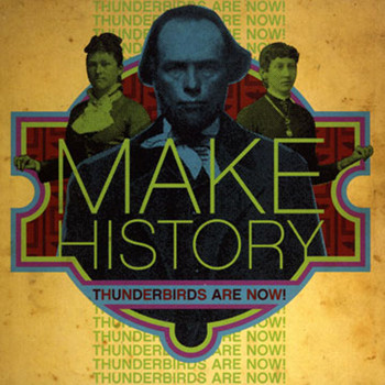 Thunderbirds Are Now! - Make History