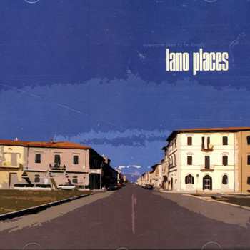 Lano Places - Everyone Likes To Be Lonely