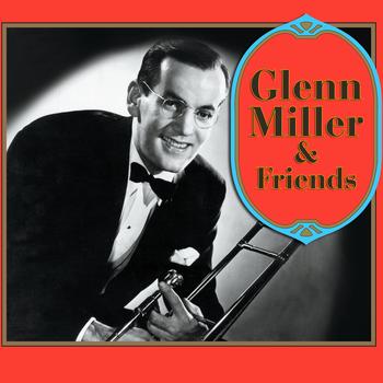 Glenn Miller & Friends - Glenn Miller & Friends